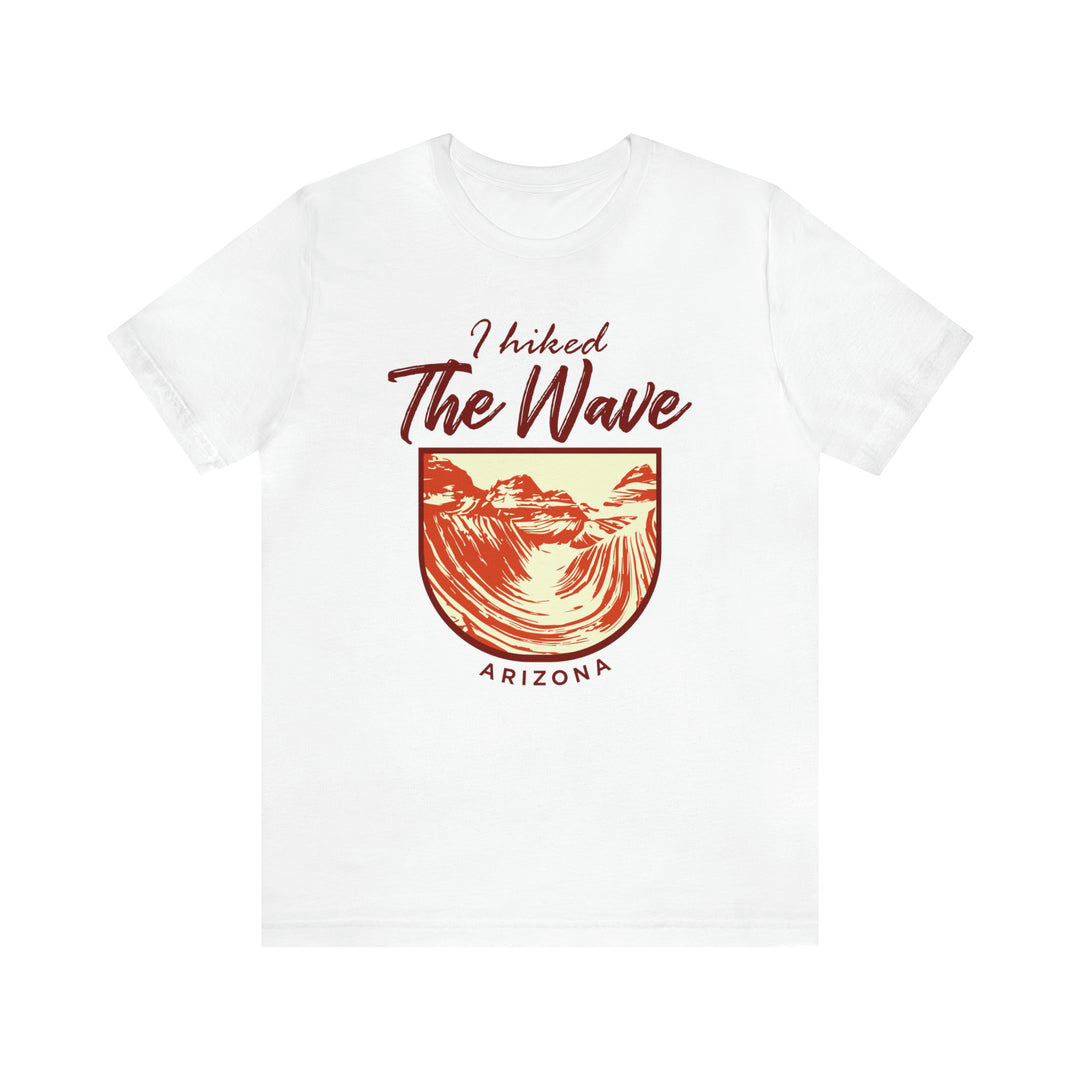 I hiked the Wave - Arizona Unisex T-Shirt