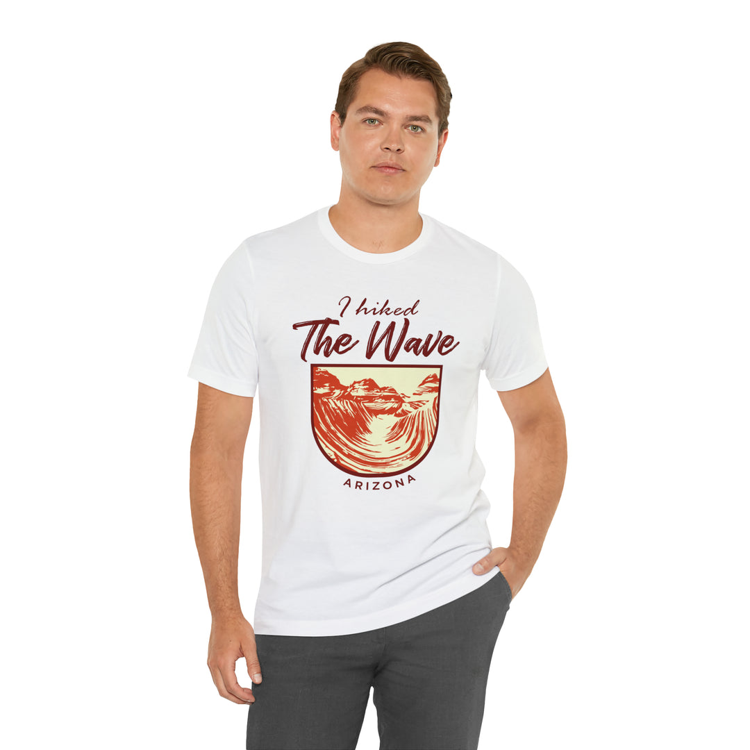 I hiked the Wave - Arizona Unisex T-Shirt