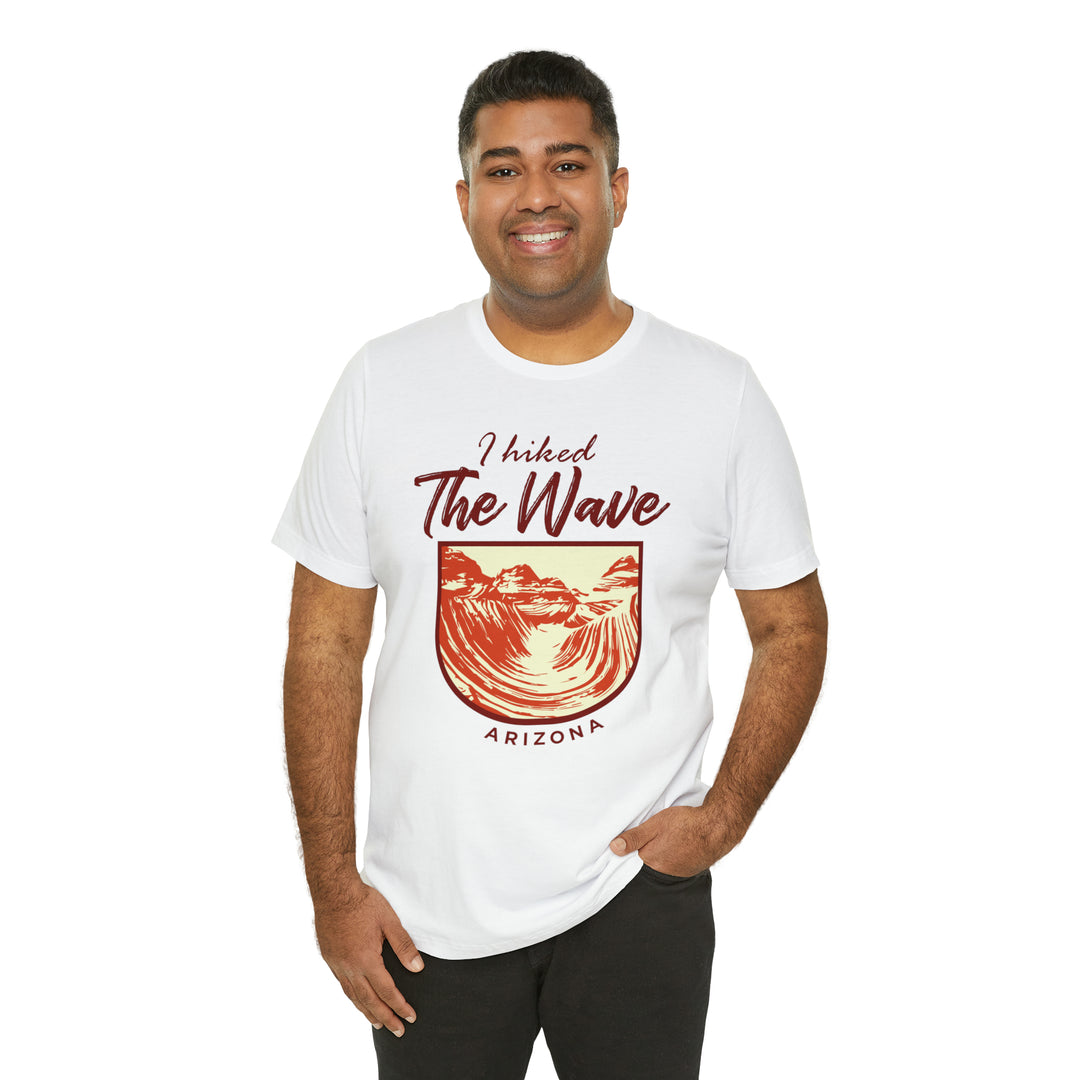 I hiked the Wave - Arizona Unisex T-Shirt