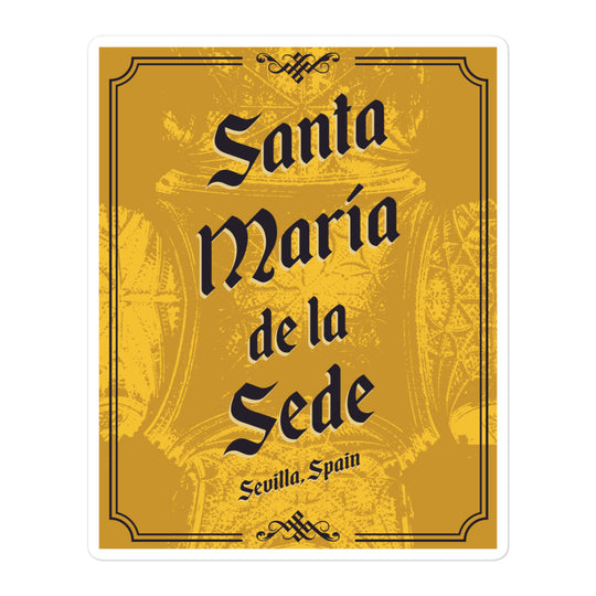 Santa Maria de la Sede - Sevilla, Spain Bubble-free stickers